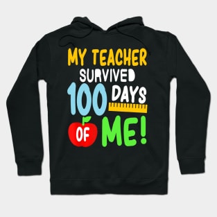 My Teacher Survived 100 Days Of Me 100 School Days Hoodie